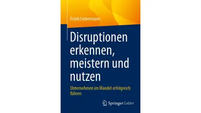 Cover - Disruptionen erkennen, meistern und nutzen